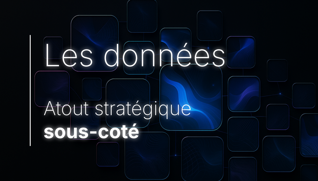 Les données - atout stratégique sous-coté et insoupçonné
